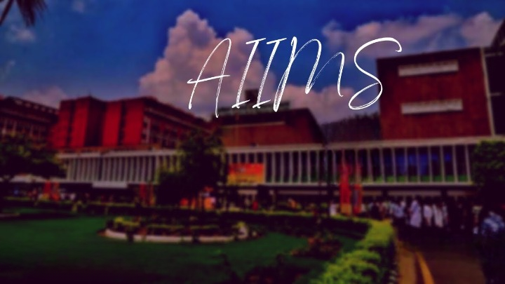 AIIMS (All India Institute of Medical Sciences)